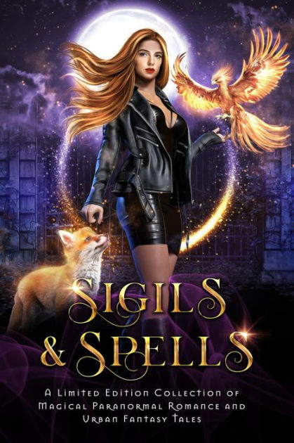 Sigils & Spells: A Limited Edition Collection Of Magical Paranormal 