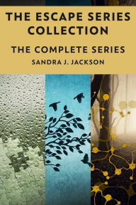 Title: The Escape Series Collection: The Complete Series, Author: Sandra J. Jackson