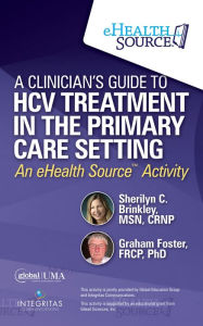 Title: A Clinicians Guide to HCV Treatment in the Primary Care Setting: A Multimedia eHealth SourceT Educational Initiative, Author: Sherilyn Brinkley