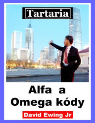 Title: Tartaria - Alfa a Omega kódy, Author: David Ewing Jr