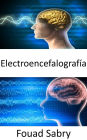 Electroencefalografía: La lectura de la mente basada en electroencefalografía ya no es solo una fantasía; puede ser una realidad en un futuro cercano