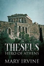 Theseus: Hero Of Athens