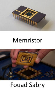 Title: Memristor: Ein neues Anwendungszeitalter jenseits des Mooreschen Gesetzes für die Datenverarbeitung, Author: Fouad Sabry