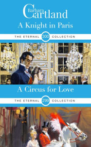 Title: A Knight in Paris & A Circus for Love, Author: Barbara Cartland
