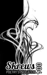 The Skrews Poetry Syndication, Issue 004: 2022