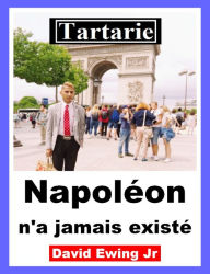 Title: Tartarie - Napoléon n'a jamais existé, Author: David Ewing Jr
