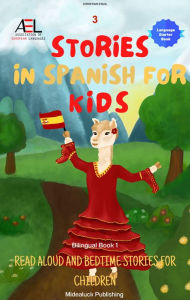Title: 3 Stories in Spanish for Kids: Read Aloud and Bedtime Stories for Children, Author: Christian Stahl