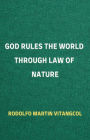 God Rules the World through Law of Nature