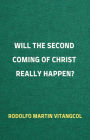 Will the Second Coming of Christ Really Happen?