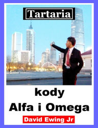 Title: Tartaria - kody Alfa i Omega, Author: David Ewing Jr
