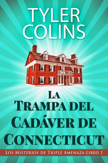 La Trampa Del Cadáver De Connecticut By Tyler Colins Paperback Barnes And Noble® 1835