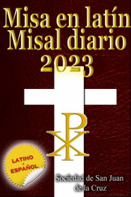 Title: Misa en latín Misal diario 2023 latino-español, en orden, todos los días, Author: Sociedad de San Juan de la Cruz