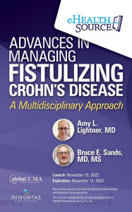 Title: Advances in Managing Fistulizing Crohns Disease: A Multidisciplinary Approach, Author: Amy Lightner