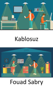 Title: Kablosuz: Tutarli ve yüksek hizli isik tabanli ag iletisimi, Author: Fouad Sabry