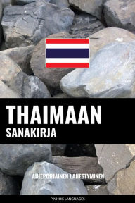 Title: Thaimaan sanakirja: Aihepohjainen lähestyminen, Author: Pinhok Languages