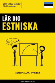 Title: Lär dig Estniska - Snabbt / Lätt / Effektivt: 2000 viktiga ordlistor, Author: Pinhok Languages