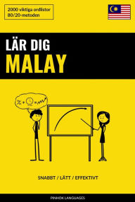 Title: Lär dig Malay - Snabbt / Lätt / Effektivt: 2000 viktiga ordlistor, Author: Pinhok Languages