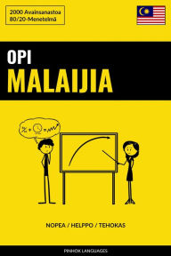 Title: Opi Malaijia - Nopea / Helppo / Tehokas: 2000 Avainsanastoa, Author: Pinhok Languages