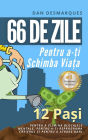 66 de Zile Pentru a-?i Schimba Via?a: 12 Pa?i Pentru a Elimina Blocajele Mentale, Pentru a-?i Reprograma Creierul ?i Pentru a Atrage Bani
