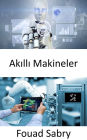 Akilli Makineler: Nesnelerin endüstriyel interneti ile dördüncü sanayi devrimi arasindaki boslugu kapatmak