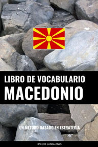 Title: Libro de Vocabulario Macedonio: Un Método Basado en Estrategia, Author: Pinhok Languages