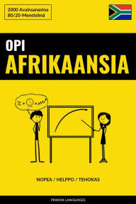 Title: Opi Afrikaansia - Nopea / Helppo / Tehokas: 2000 Avainsanastoa, Author: Pinhok Languages