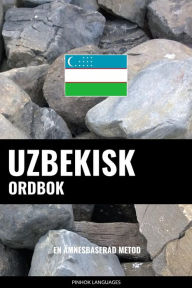 Title: Uzbekisk ordbok: En ämnesbaserad metod, Author: Pinhok Languages