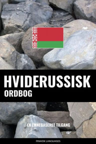 Title: Hviderussisk ordbog: En emnebaseret tilgang, Author: Pinhok Languages