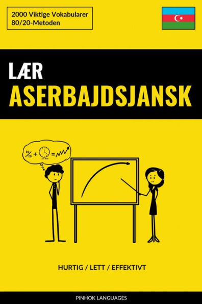Lær Aserbajdsjansk - Hurtig / Lett / Effektivt: 2000 Viktige Vokabularer