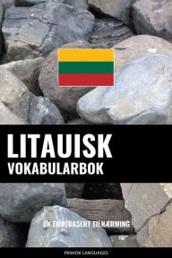 Title: Litauisk Vokabularbok: En Emnebasert Tilnærming, Author: Pinhok Languages