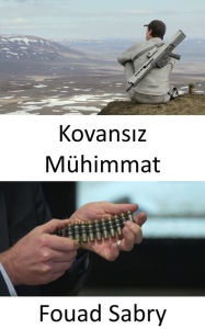 Title: Kovansiz Mühimmat: Ordunun yeni nesil manga otomatik tüfegi için hayalet mühimmat, Author: Fouad Sabry
