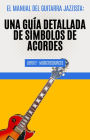 El Manual del Guitarrista de Jazz: Una Guía Detallada de los Símbolos de Acordes - Libro 2 (El Manual del Guitarra Jazzista, #2)
