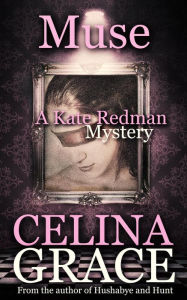 Title: Muse (A Kate Redman Mystery: Book 15), Author: Celina Grace