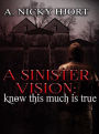 A Sinister Vision: Know This Much Is True (Sinister Series, #2)