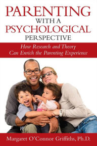 Title: Parenting with a Psychological Perspective, Author: Margaret O'Connor Griffiths