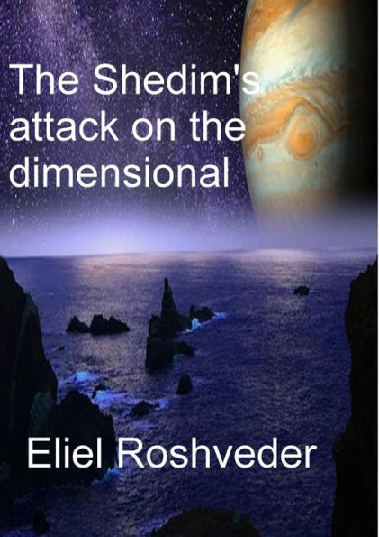 The Shedim's attack on the dimensional portals (Aliens and parallel worlds, #1)