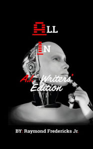 Title: All In: A.I. Writers Edition (All In A.I. Series), Author: Raymond fredericks