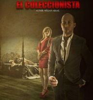 Title: El Coleccionista, Author: Wilian Arias