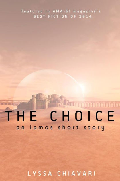The Choice: An Iamos Short Story (The Iamos Trilogy, #0.5) by