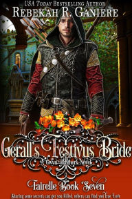 Title: Gerall's Festivus Bride (Fairelle, #7), Author: Rebekah R. Ganiere