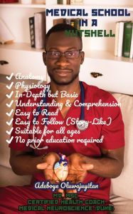 Title: Medical School In A Nutshell, Author: Adeboye Oluwajuyitan