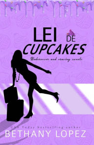 Title: Lei de Cupcakes, Author: Bethany Lopez