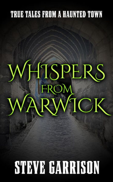 Whispers from Warwick: True Tales from a Haunted Town