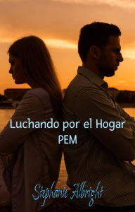 Title: Luchando por el Hogar (PEM), Author: Stephanie Albright