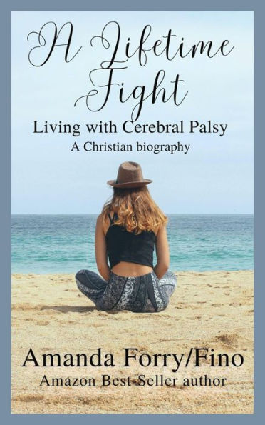 A Lifetime Fight- Living with Cerebral Palsy