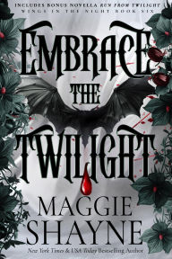 Title: Embrace the Twilight (Wings In the Night, #8), Author: Maggie Shayne