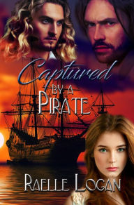 Title: Captured by a Pirate, Author: Raelle Logan