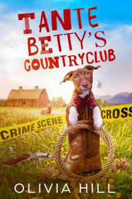 Title: Tante Betty's countryclub, Author: Olivia Hill