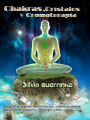 Chakras, Cristales y Cromoterapia