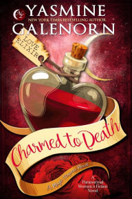 Title: Charmed to Death (Magic Happens, #2), Author: Yasmine Galenorn